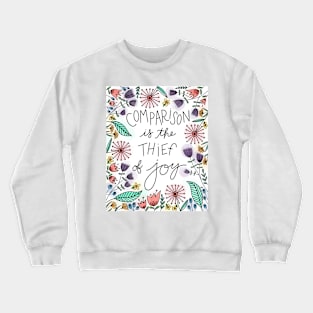 Comparison is the Thief of Joy Crewneck Sweatshirt